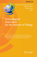 Technological Innovation for the Internet of Things: 4th IFIP WG 5.5/SOCOLNET Doctoral Conference on Computing, Electrical and Industrial Systems, DoC