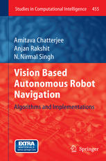 Vision Based Autonomous Robot Navigation: Algorithms and Implementations