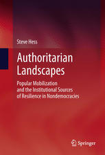 Authoritarian Landscapes: Popular Mobilization and the Institutional Sources of Resilience in Nondemocracies