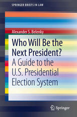 Who Will Be the Next President?: A Guide to the U.S. Presidential Election System