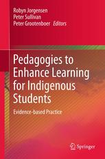 Pedagogies to Enhance Learning for Indigenous Students: Evidence-based Practice
