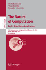 The Nature of Computation. Logic, Algorithms, Applications: 9th Conference on Computability in Europe, CiE 2013, Milan, Italy, July 1-5, 2013. Proceed