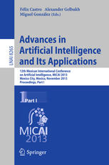 Advances in Artificial Intelligence and Its Applications: 12th Mexican International Conference on Artificial Intelligence, MICAI 2013, Mexico City, M