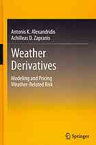 Weather derivatives : modeling and pricing weather-related risk