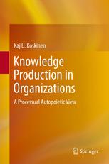 Knowledge Production in Organizations: A Processual Autopoietic View