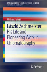 László Zechmeister: His Life and Pioneering Work in Chromatography