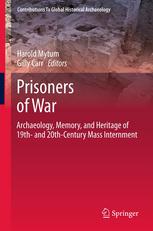 Prisoners of War: Archaeology, Memory, and Heritage of 19th- and 20th-Century Mass Internment
