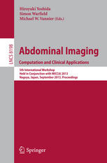 Abdominal Imaging. Computation and Clinical Applications: 5th International Workshop, Held in Conjunction with MICCAI 2013, Nagoya, Japan, September 2