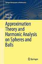 Approximation Theory and Harmonic Analysis on Spheres and Balls