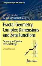Fractal geometry, complex dimensions and zeta functions : geometry and spectra of fractal strings