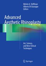 Advanced Aesthetic Rhinoplasty: Art, Science, and New Clinical Techniques