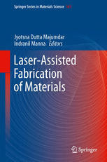Laser-Assisted Fabrication of Materials