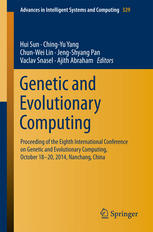 Genetic and Evolutionary Computing: Proceeding of the Eighth International Conference on Genetic and Evolutionary Computing, October 18-20, 2014, Nanc