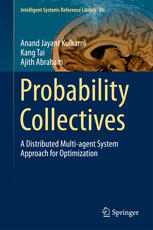 Probability Collectives: A Distributed Multi-agent System Approach for Optimization
