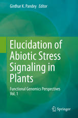 Elucidation of Abiotic Stress Signaling in Plants: Functional Genomics Perspectives, Volume 1