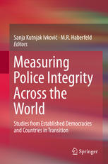 Measuring Police Integrity Across the World: Studies from Established Democracies and Countries in Transition