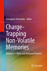 Charge-Trapping Non-Volatile Memories: Volume 1 – Basic and Advanced Devices