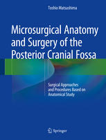 Microsurgical Anatomy and Surgery of the Posterior Cranial Fossa: Surgical Approaches and Procedures Based on Anatomical Study