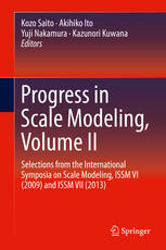 Progress in Scale Modeling, Volume II: Selections from the International Symposia on Scale Modeling, ISSM VI (2009) and ISSM VII (2013)