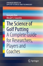 The Science of Golf Putting: A Complete Guide for Researchers, Players and Coaches