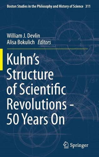Kuhns Structure of Scientific Revolutions - 50 Years On