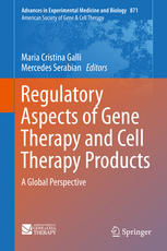Regulatory Aspects of Gene Therapy and Cell Therapy Products: A Global Perspective