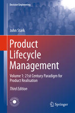 Product Lifecycle Management: Volume 1: 21st Century Paradigm for Product Realisation