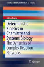 Deterministic Kinetics in Chemistry and Systems Biology: The Dynamics of Complex Reaction Networks