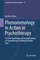 Phenomenology in Action in Psychotherapy: On Pure Psychology and its Applications in Psychotherapy and Mental Health Care