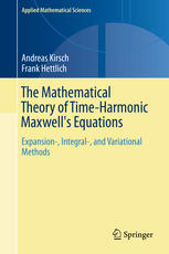 The Mathematical Theory of Time-Harmonic Maxwells Equations: Expansion-, Integral-, and Variational Methods