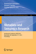 Metadata and Semantics Research: 9th Research Conference, MTSR 2015, Manchester, UK, September 9-11, 2015, Proceedings