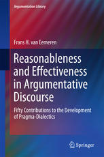 Reasonableness and Effectiveness in Argumentative Discourse: Fifty Contributions to the Development of Pragma-Dialectics