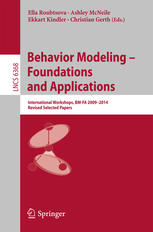 Behavior Modeling -- Foundations and Applications: International Workshops, BM-FA 2009-2014, Revised Selected Papers