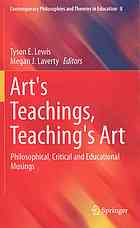Arts teachings, teachings art : philosophical, critical and educational musings