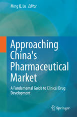 Approaching Chinas Pharmaceutical Market: A Fundamental Guide to Clinical Drug Development