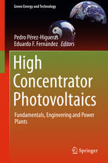 High Concentrator Photovoltaics: Fundamentals, Engineering and Power Plants
