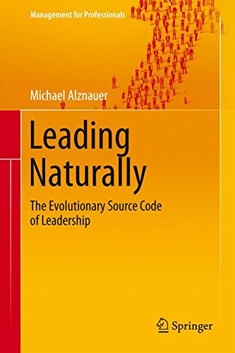 Leading Naturally: The Evolutionary Source Code of Leadership