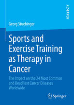 Sports and Exercise Training as Therapy in Cancer: The Impact on the 24 Most Common and Deadliest Cancer Diseases Worldwide