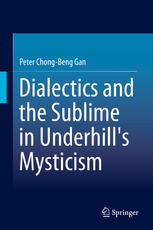 Dialectics and the Sublime in Underhills Mysticism
