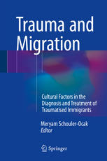 Trauma and Migration: Cultural Factors in the Diagnosis and Treatment of Traumatised Immigrants