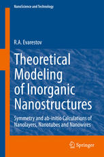Theoretical Modeling of Inorganic Nanostructures: Symmetry and ab-initio Calculations of Nanolayers, Nanotubes and Nanowires