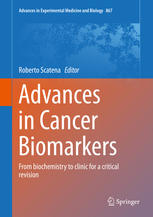Advances in Cancer Biomarkers: From biochemistry to clinic for a critical revision