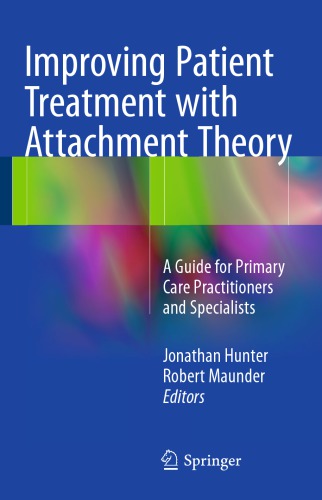 Improving Patient Treatment with Attachment Theory: A Guide for Primary Care Practitioners and Specialists