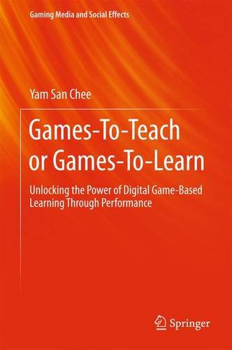 Games-To-Teach or Games-To-Learn: Unlocking the Power of Digital Game-Based Learning Through Performance