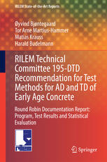 RILEM Technical Committee 195-DTD Recommendation for Test Methods for AD and TD of Early Age Concrete: Round Robin Documentation Report: Program, Test