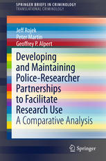 Developing and Maintaining Police-Researcher Partnerships to Facilitate Research Use: A Comparative Analysis