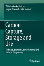 Carbon Capture, Storage and Use: Technical, Economic, Environmental and Societal Perspectives