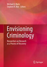 Envisioning Criminology: Researchers on Research as a Process of Discovery