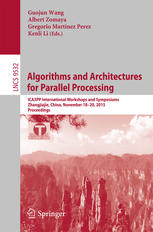 Algorithms and Architectures for Parallel Processing: ICA3PP International Workshops and Symposiums, Zhangjiajie, China, November 18-20, 2015, Proceed