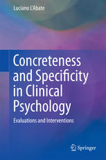 Concreteness and Specificity in Clinical Psychology: Evaluations and Interventions